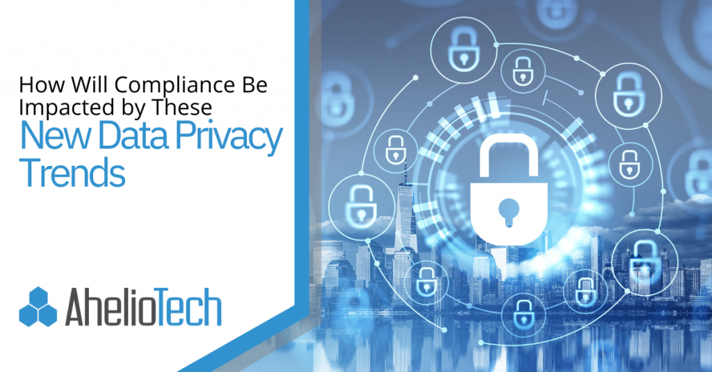 How Will Compliance Be Impacted by These New Data Privacy Trends