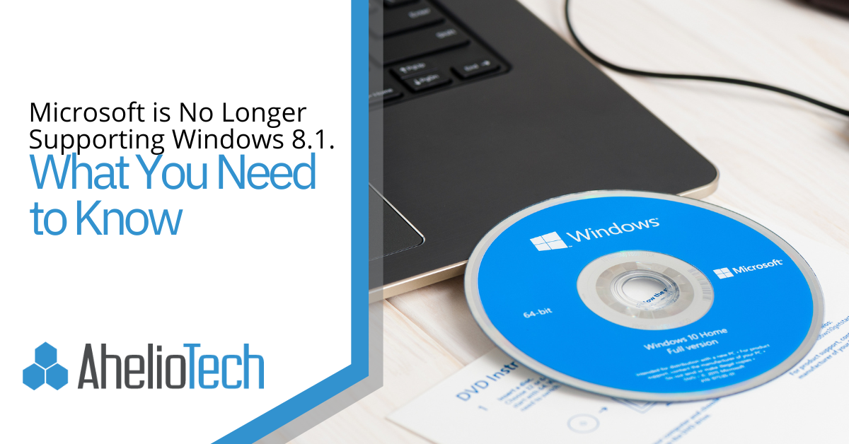 microsoft-is-no-longer-supporting-windows-8.1.-what-you-need-to-know