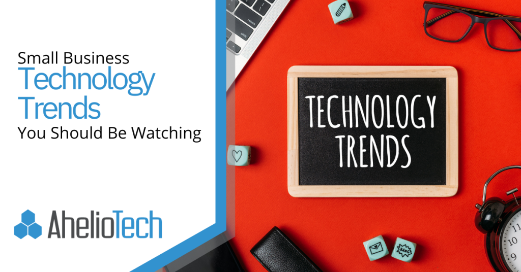 Small Business Technology Trends You Should Be Watching